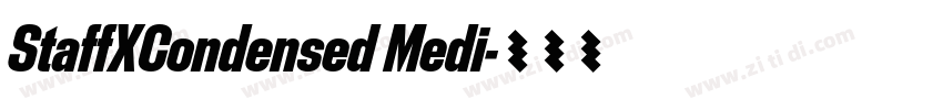 StaffXCondensed Medi字体转换 StaffXCondensed Medi字体转换